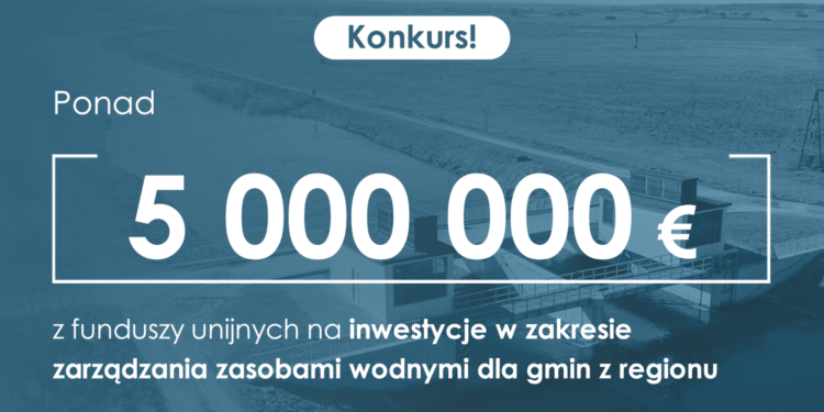 Konkurs dla gmin na inwestycje w zakresie zarządzania zasobami wodnymi