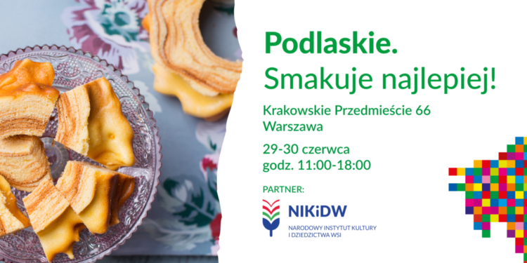 Promocja wypoczynku w województwie: Podlaskie smakuje najlepiej!