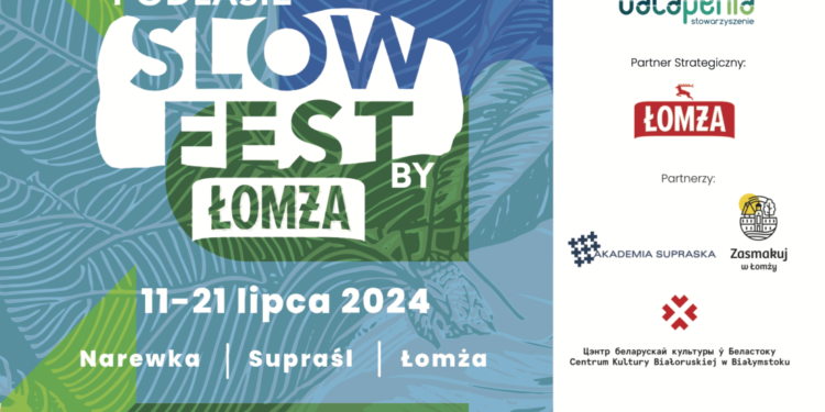 Podlasie SlowFest by ŁOMŻA