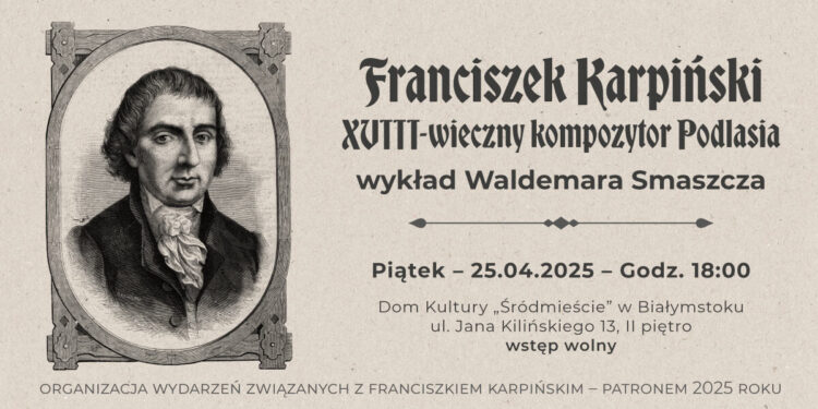 Rok 2025 rokiem Franciszka Karpińskiego