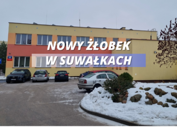 Nowy żłobek w Suwałkach