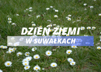 Światowy Dzień Ziemi – aktywnie i ekologicznie