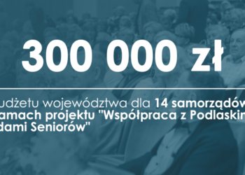 300 tys. zł na współpracę z podlaskimi radami seniorów
