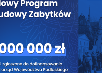 Prawie 23 mln zł z Rządowego Programu Odbudowy Zabytków na obiekty zgłoszone przez podlaski samorząd