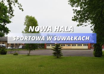 Nowa hala sportowa w Suwałkach