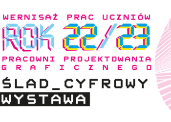 „Ślad cyfrowy” wystawa prac uczniów Pracowni Projektowania Graficznego Domu Kultury „Śródmieście” w Białymstoku.