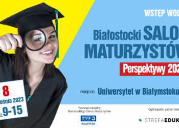 Ruszyła rejestracja na Białostocki Salon Maturzystów Perspektywy 2023!