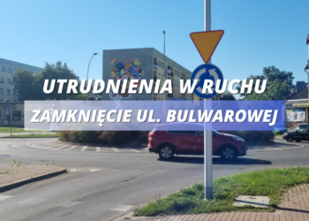 Zamknięcie ul. Bulwarowej od dnia 20.09.23 r.
