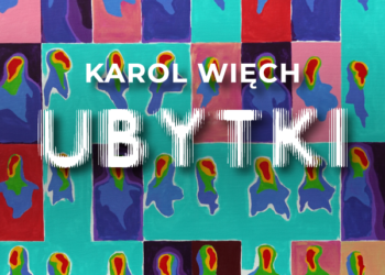 „Ubytki” wystawa twórczości Karola Więcha w Domu Kultury „Śródmieście” w Białymstoku