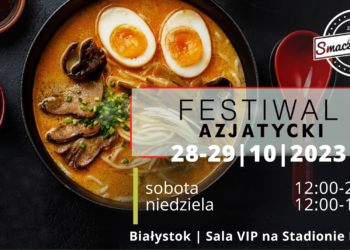 Festiwal Azjatycki oraz Trunków Rzemieślniczych w Białymstoku