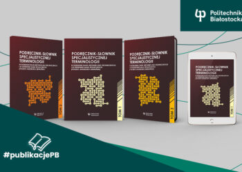 Pracownicy Politechniki Białostockiej opracowali słownik specjalistycznej terminologii 