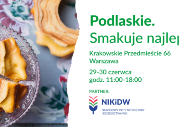 Promocja wypoczynku w województwie: Podlaskie smakuje najlepiej!