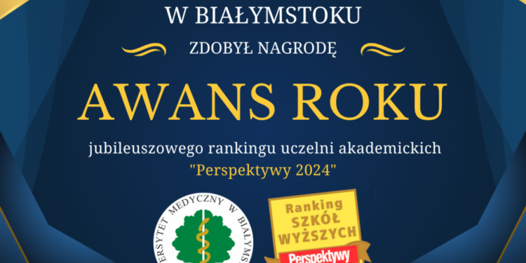 Uniwersytet Medyczny w Białymstoku został laureatem jubileuszowego rankingu uczelni akademickich "Perspektywy 2024".