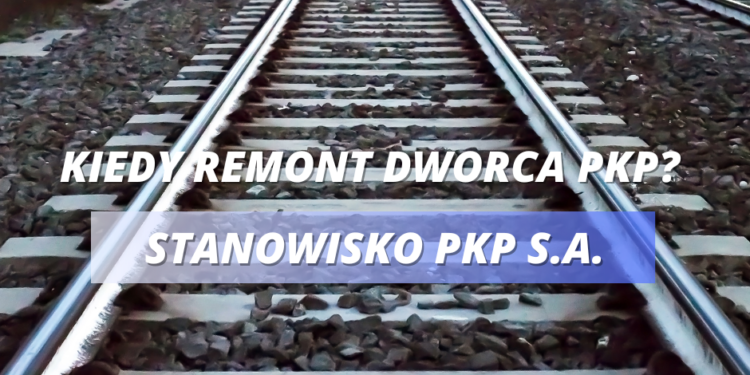 Kiedy remont dworca PKP w Suwałkach?