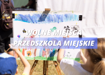 Wolne miejsca w przedszkolach i oddziałach przedszkolnych w szkołach podstawowych