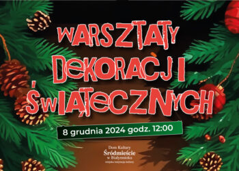 Warsztaty Dekoracji Świątecznych w DKŚ w Białymstoku
