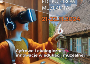 Konferencja Edukatorów Muzealnych - Podlaskie Muzeum Kultury Ludowej