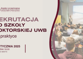 Rekrutacja do Szkoły Doktorskiej UwB w praktyce