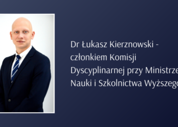 Dr Ł. Kierznowski z Wydziału Prawa - członkiem Komisji Dyscyplinarnej przy Ministrze Nauki i Szkolnictwa Wyższego