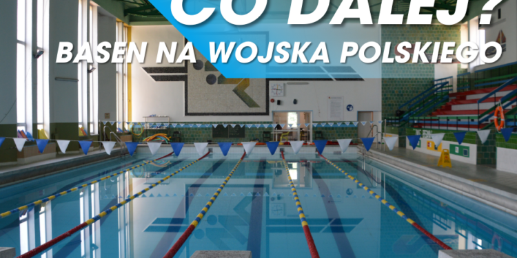 Co z basenem przy Wojska Polskiego?