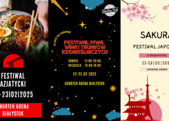 Sakura Festiwal Japoński, Festiwal Azjatycki oraz Festiwal Piwa, Wina i Trunków Rzemieślniczych w Białymstoku 22-23.02.2025r.