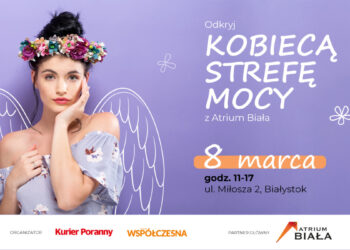 Odkryj kobiecą strefę mocy w Atrium Biała – wyjątkowe wydarzenie na Dzień Kobiet!
