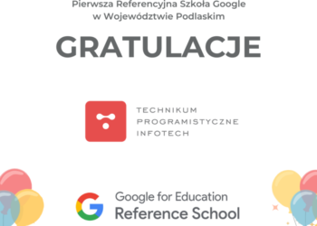 Technikum Programistyczne INFOTECH z prestiżowym tytułem Referencyjnej Szkoły Google