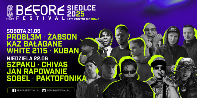 Before Festival 2025: rapowe otwarcie lata w Siedlcach już 21–22 czerwca