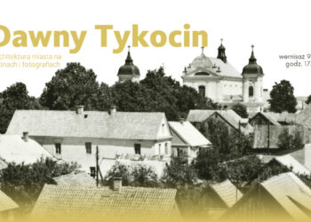 Dawny Tykocin. Architektura miasta na rycinach i fotografiach