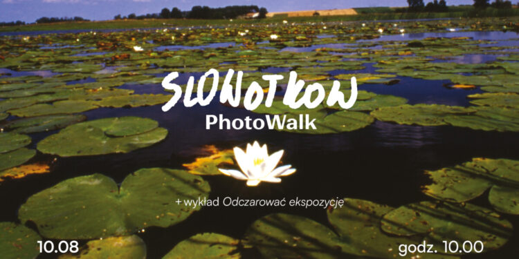 SloWołkow PhotoWalk + wykład „Odczarować ekspozycję”