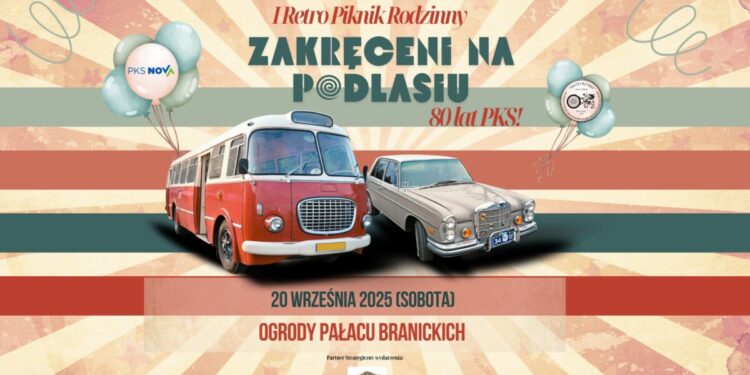 I Retro Piknik Rodzinny „Zakręceni na Podlasiu”. 80-lecie PKS