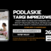 Podlaskie Targi Imprezowe – coś więcej niż targi ślubne
