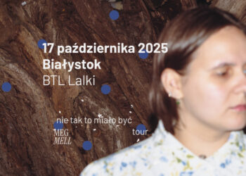 Trwa debiutancka trasa koncertowa Meg Mell: nie tak to miało być tour.Przed nami koncert w Białymstoku!