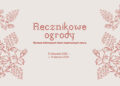 Ręcznikowe ogrody. Wystawa haftowanych tkanin inspirowanych naturą