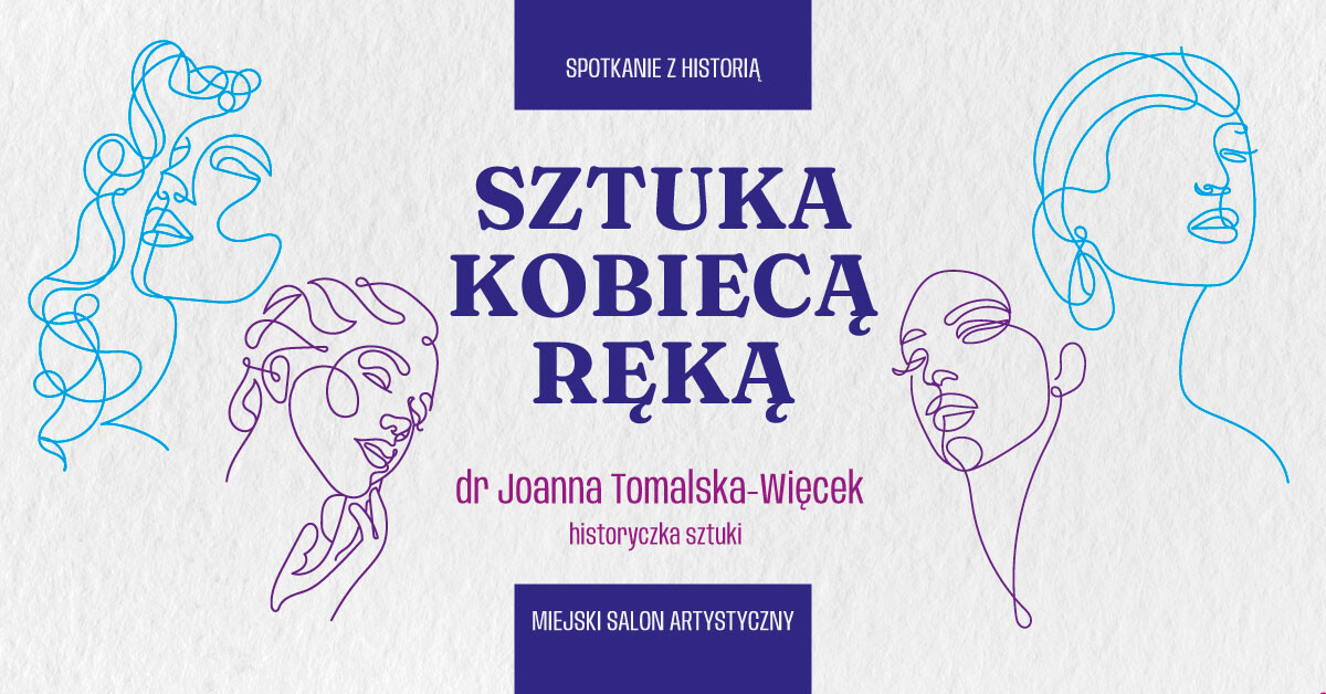Sztuka kobiecą ręką – zapraszamy na spotkanie!