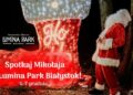 Ten weekend zapowiada się magicznie. 6 i 7 grudnia w Lumina Park Białystok odwiedzający spotkają Świętego Mikołaja. Na gości czekają słodkie niespodzianki.