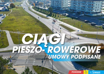 Kolejne inwestycje w suwalskie ciągi pieszo-rowerowe. Umowy podpisane
