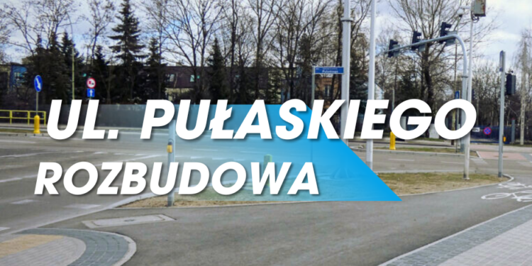 Ul. Pułaskiego – powstanie nowa ścieżka, chodniki i zatoki autobusowe