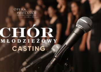 Rusza nabór do Chóru Młodzieżowego Opery i Filharmonii Podlaskiej