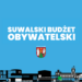 Suwalski Budżet Obywatelski na rok 2027 – co musisz wiedzieć?