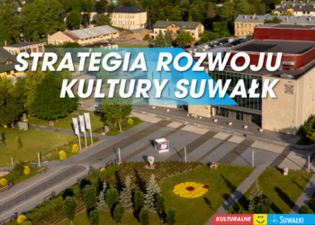Strategia Rozwoju Kultury Suwałk. Prace dobiegają końca