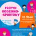 Zaproszenie na festyny rodzinno-sportowe