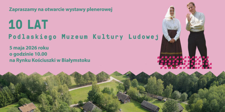 Wystawa plenerowa "10 lat Podlaskiego Muzeum Kultury Ludowej" na Rynku Kościuszki w Białymstoku