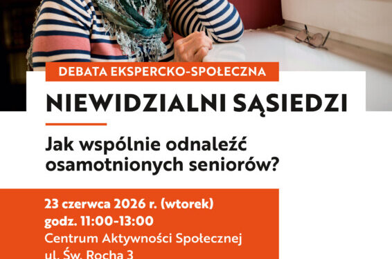 „Niewidzialni Sąsiedzi” – debata o samotności seniorów