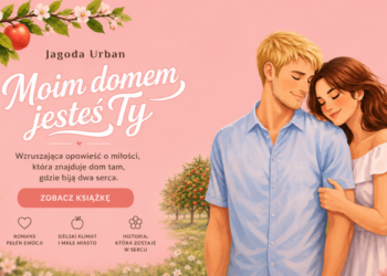 „Moim domem jesteś Ty” – idealna książka na lato. Nowa powieść Jagody Urban