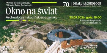 Baner wykładu Okno na świat z widokiem wykopalisk przy zamku w Tykocinie