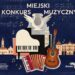 Grafika Miejskiego Konkursu Muzycznego z fortepianem, akordeonem i gitarą