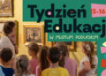 Tydzie\u0144 Edukacji w Muzeum Podlaskim w Bia\u0142ymstoku
