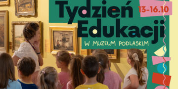 Tydzie\u0144 Edukacji w Muzeum Podlaskim w Bia\u0142ymstoku